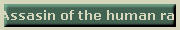 Assasin of the human race